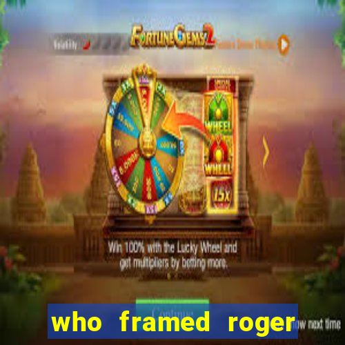 who framed roger the rabbit