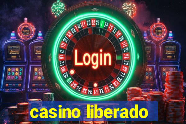 casino liberado