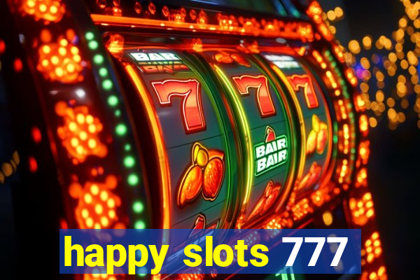 happy slots 777