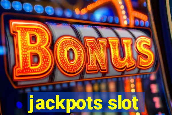 jackpots slot