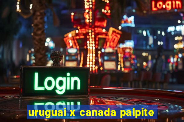 uruguai x canada palpite