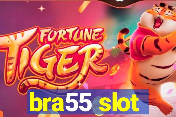 bra55 slot