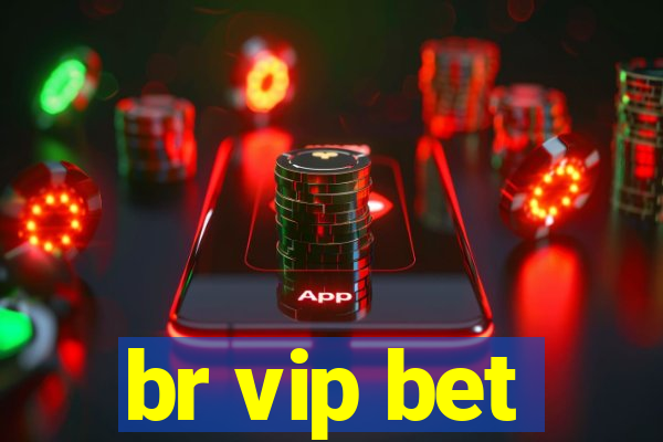 br vip bet