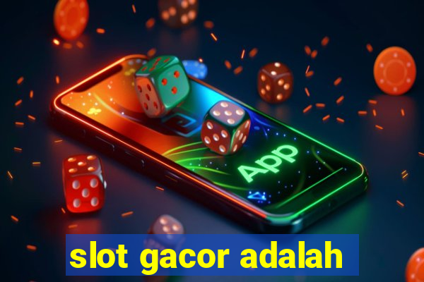 slot gacor adalah