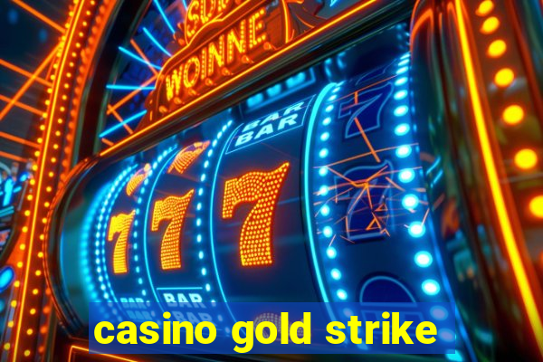 casino gold strike