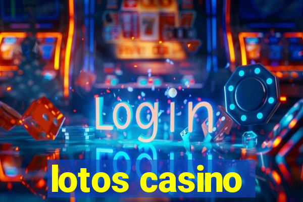 lotos casino