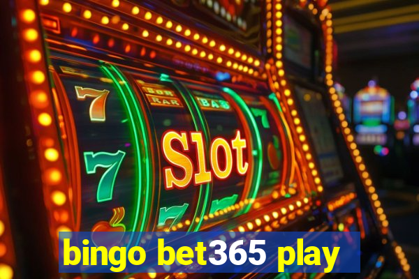 bingo bet365 play