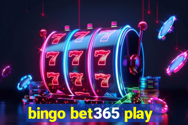 bingo bet365 play