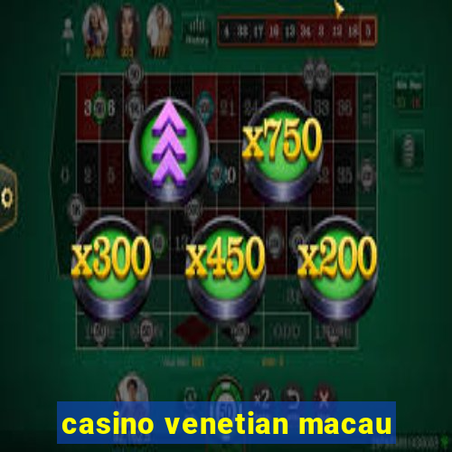 casino venetian macau