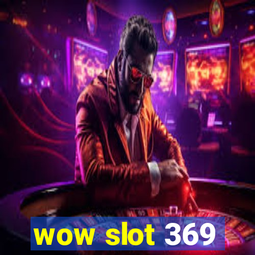 wow slot 369