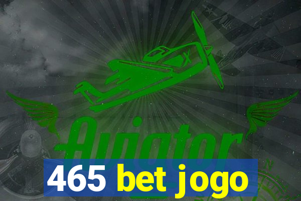 465 bet jogo