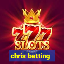 chris betting