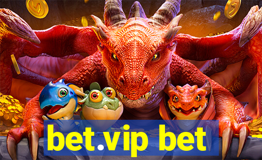 bet.vip bet