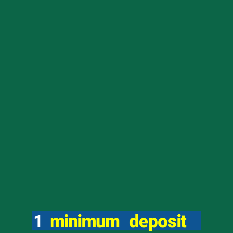 1 minimum deposit mobile casino canada