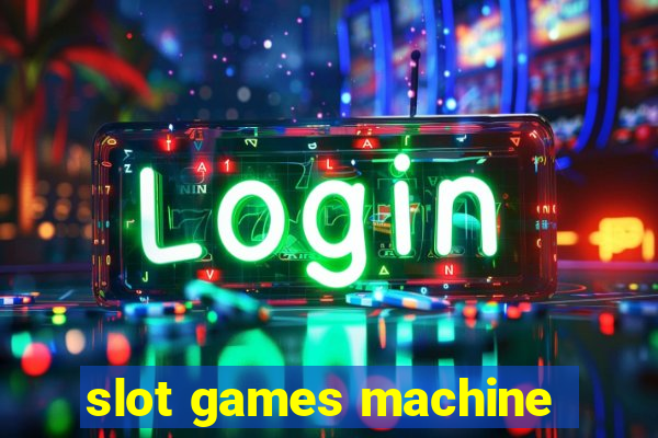 slot games machine