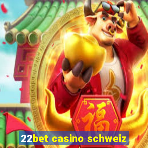 22bet casino schweiz