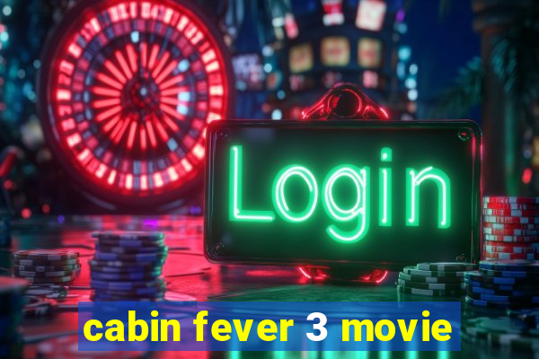 cabin fever 3 movie