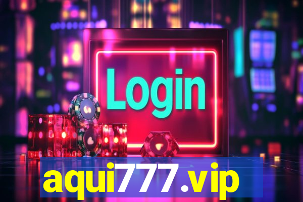 aqui777.vip