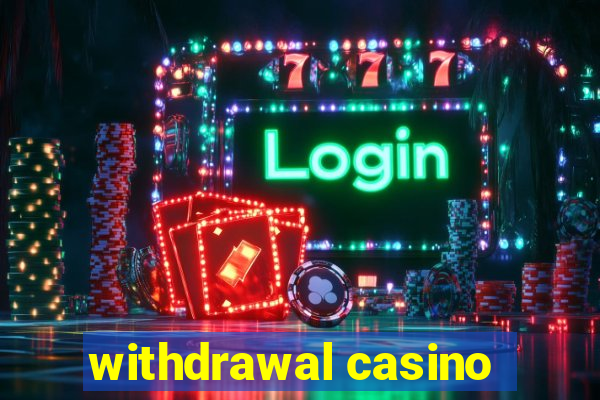 withdrawal casino