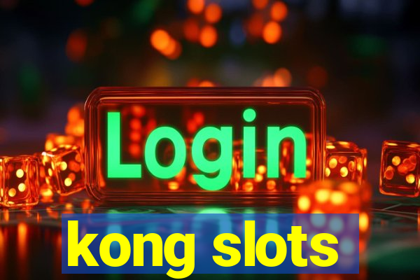 kong slots