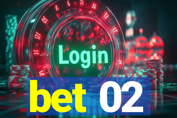 bet 02