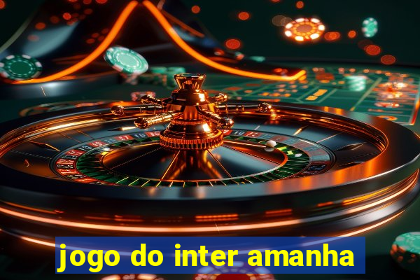 jogo do inter amanha