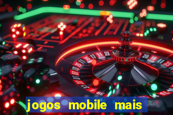 jogos mobile mais jogados do mundo