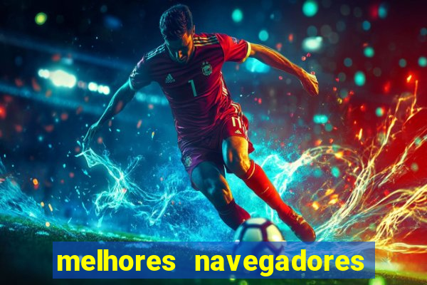 melhores navegadores para jogos