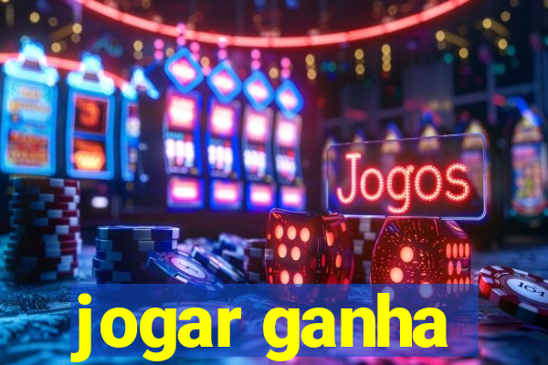 jogar ganha