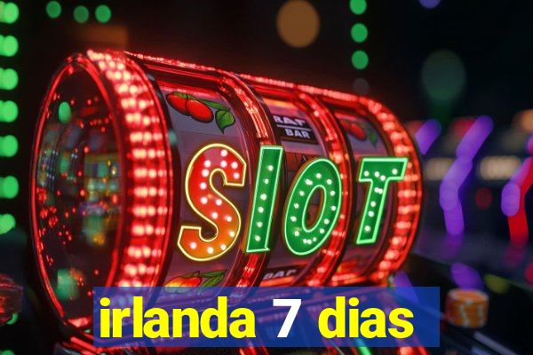 irlanda 7 dias