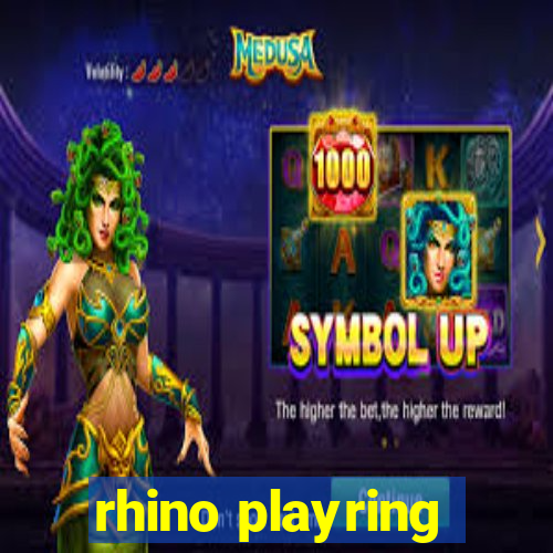 rhino playring