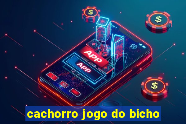 cachorro jogo do bicho