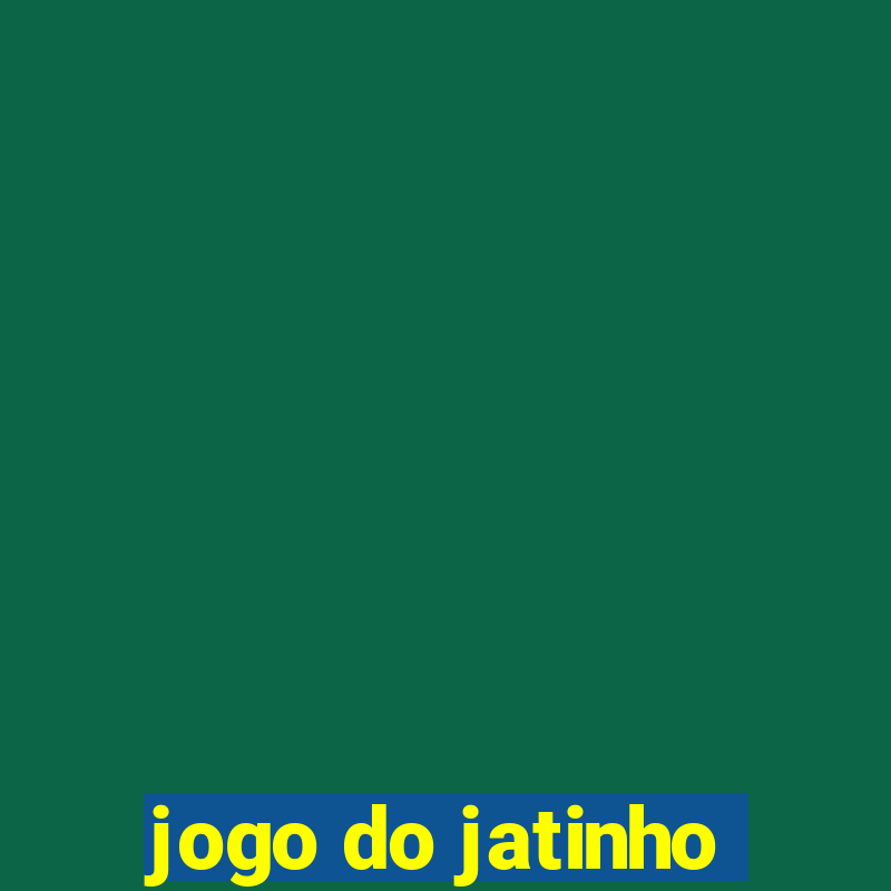 jogo do jatinho