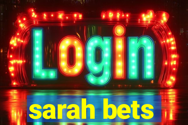 sarah bets