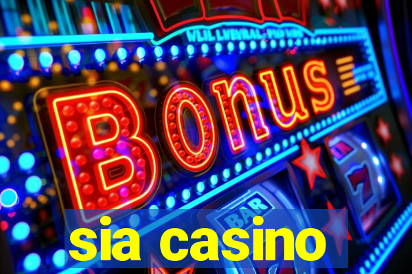 sia casino