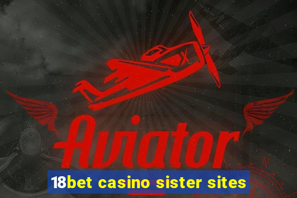 18bet casino sister sites