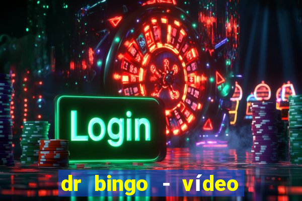 dr bingo - vídeo bingo grátis