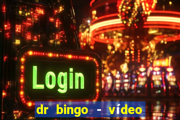 dr bingo - vídeo bingo grátis