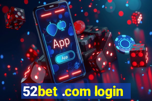 52bet .com login