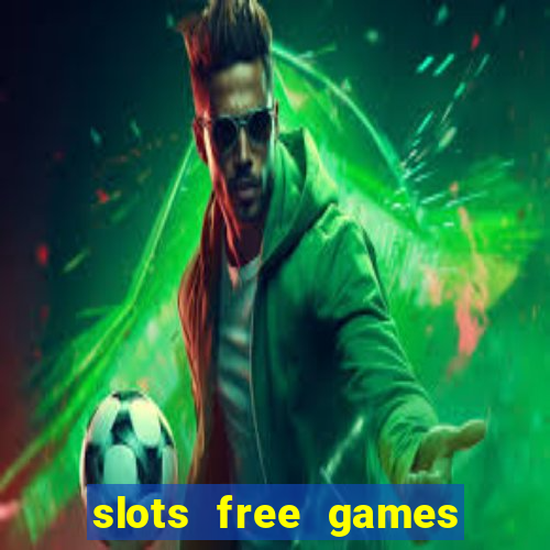 slots free games no download