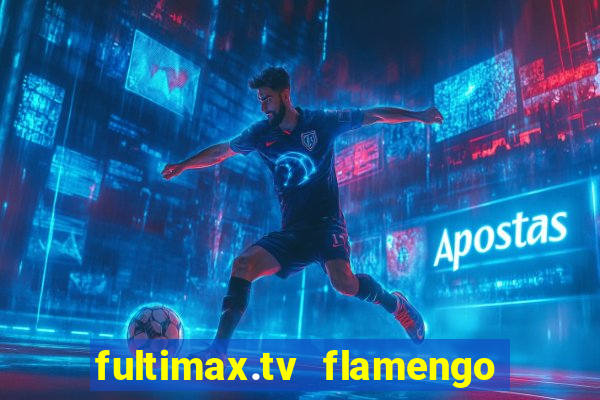 fultimax.tv flamengo ao vivo