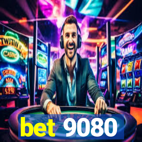 bet 9080