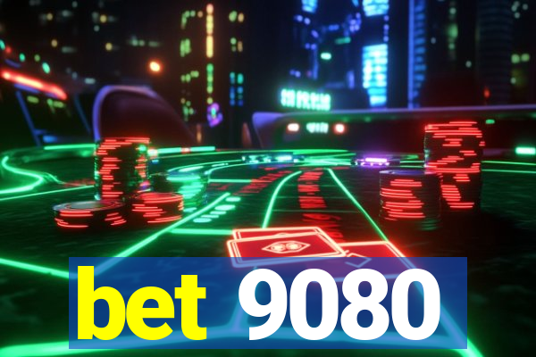 bet 9080