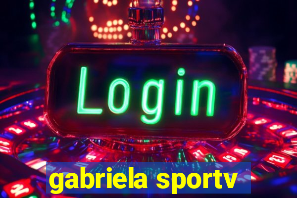 gabriela sportv