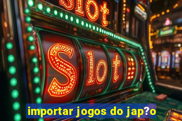 importar jogos do jap?o