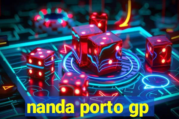 nanda porto gp