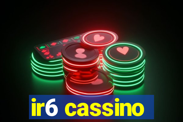 ir6 cassino