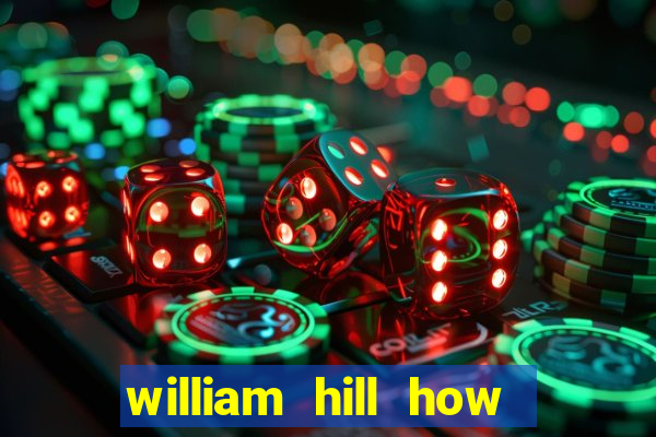 william hill how to bet