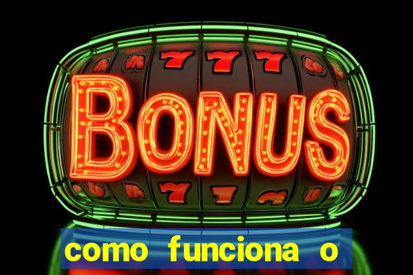 como funciona o bet 365