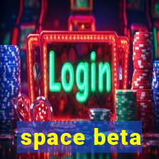 space beta